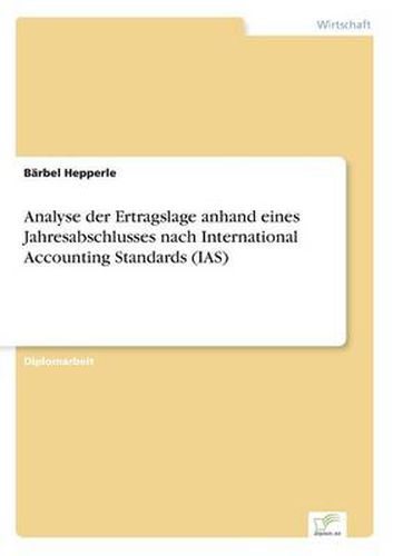 Cover image for Analyse der Ertragslage anhand eines Jahresabschlusses nach International Accounting Standards (IAS)