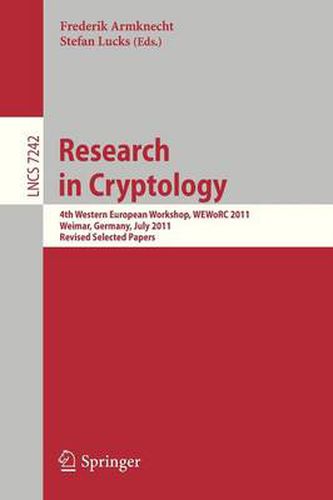 Cover image for Research in Cryptology: 4th Western European Workshop, WEWoRC 2011, Weimar, Germany, July 20-22, 2011, Revised Selected Papers