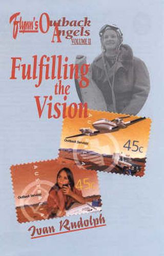 Cover image for Flynn's Outback Angels: Fullfiment of a Vision 1940-2002