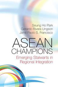 Cover image for ASEAN Champions: Emerging Stalwarts in Regional Integration