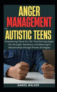 Cover image for Anger Management For Autistic Teens