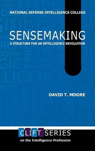 Sensemaking: A Structure for an Intelligence Revolution