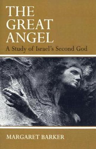 Cover image for The Great Angel: A Study of Israel's Second God