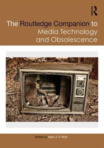 Cover image for The Routledge Companion to Media Technology and Obsolescence