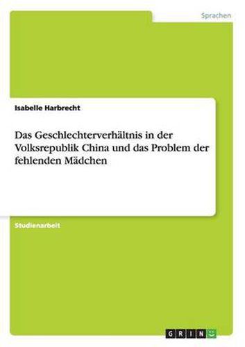 Cover image for Das Geschlechterverhaltnis in der Volksrepublik China und das Problem der fehlenden Madchen