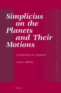 Cover image for Simplicius on the Planets and Their Motions: In Defense of a Heresy