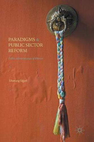 Paradigms and Public Sector Reform: Public Administration of Bhutan