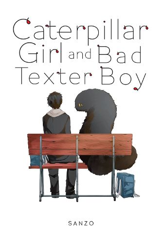 Cover image for Caterpillar Girl & Bad Texter Boy, Vol. 1