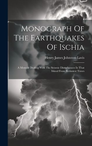 Monograph Of The Earthquakes Of Ischia