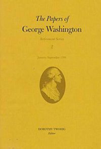 Cover image for The Papers of George Washington v.2; Retirement Series;January-September 1798