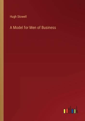 Cover image for A Model for Men of Business