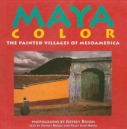 Cover image for Maya Color: Painted Villages of Mesoamerica