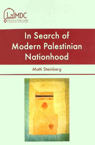 Cover image for In Search of Modern Palestinian Nationhood