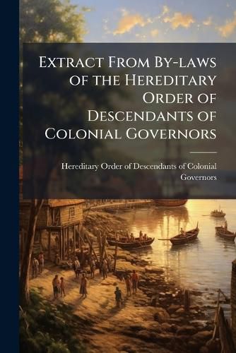 Cover image for Extract From By-laws of the Hereditary Order of Descendants of Colonial Governors