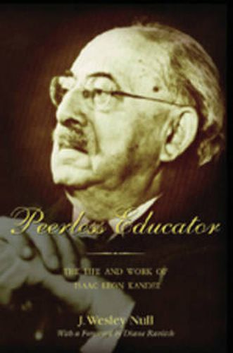 Peerless Educator: The Life and Work of Isaac Leon Kandel