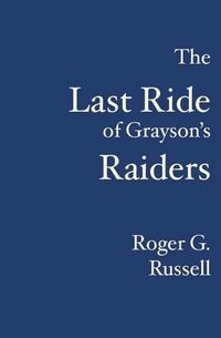 Cover image for The Last Ride of Grayson's Raiders