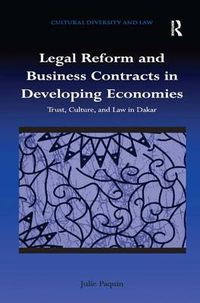 Cover image for Legal Reform and Business Contracts in Developing Economies: Trust, Culture, and Law in Dakar