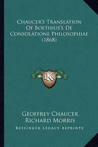 Cover image for Chaucer's Translation of Boethius's de Consolatione Philosophiae (1868)