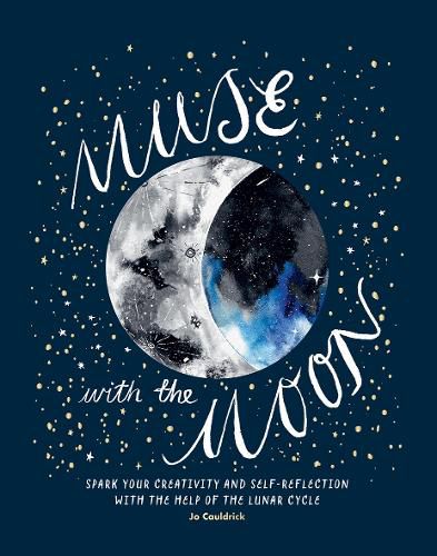 Cover image for Muse with the Moon: Spark Your creativity and Self-reflection with the Help of the Lunar Cycle