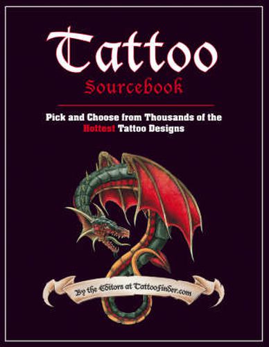 Cover image for Tattoo Sourcebook: Pick and Choose from Thousands of the Hottest Tattoo Designs