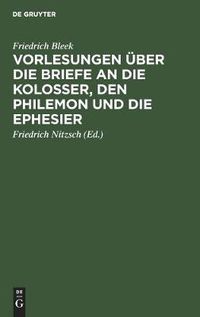 Cover image for Vorlesungen uber die Briefe an die Kolosser, den Philemon und die Ephesier