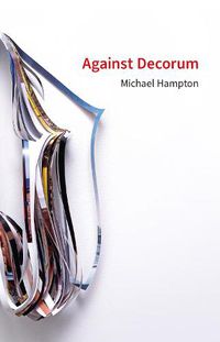 Cover image for Against Decorum: Michael Hampton