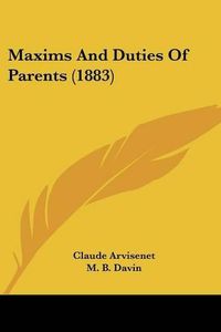 Cover image for Maxims and Duties of Parents (1883)