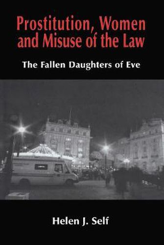 Cover image for Prostitution, Women and Misuse of The Law: The Fallen Daughters of Eve