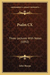 Cover image for Psalm CX: Three Lectures with Notes (1892)