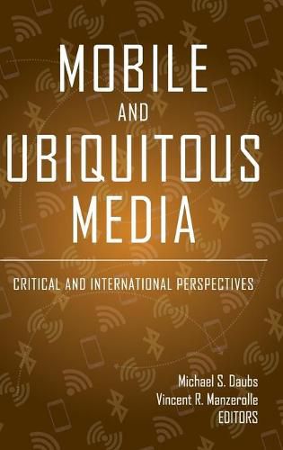 Cover image for Mobile and Ubiquitous Media: Critical and International Perspectives