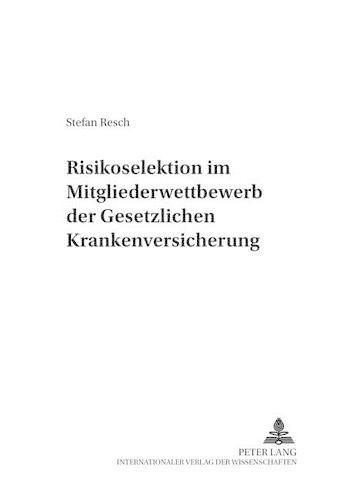 Cover image for Risikoselektion Im Mitgliederwettbewerb Der Gesetzlichen Krankenversicherung