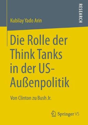 Cover image for Die Rolle Der Think Tanks in Der Us-Aussenpolitik: Von Clinton Zu Bush Jr.
