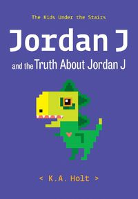 Cover image for Jordan J and the Truth About Jordan J: The Kids Under the Stairs