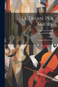 Cover image for Le Trame Per Amore