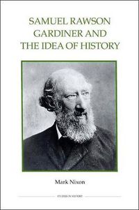 Cover image for Samuel Rawson Gardiner and the Idea of History