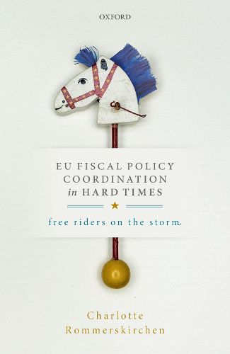 Cover image for EU Fiscal Policy Coordination in Hard Times: Free Riders on the Storm