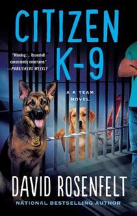 Cover image for Citizen K-9: A K Team Novel