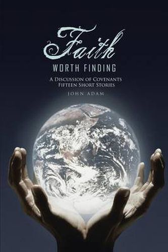 Cover image for Faith Worth Finding: A Discussion of Covenants Fifteen Short Stories