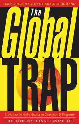 The Global Trap: Globalization and the Assault on Prosperity and Democracy