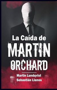 Cover image for La Caida de Martin Orchard