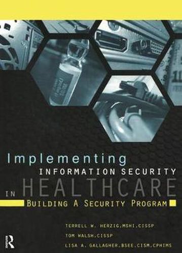 Cover image for Implementing Information Security in Healthcare: Building a Security Program