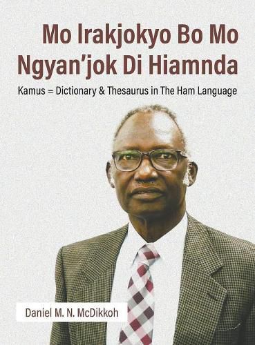 Cover image for Mo lrakjokyo Bo Mo Ngyan'jok Di Hiamnda: Kamus = Dictionary & Thesaurus in The Ham Language