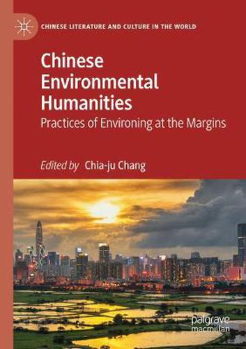 Cover image for Chinese Environmental Humanities: Practices of Environing at the Margins