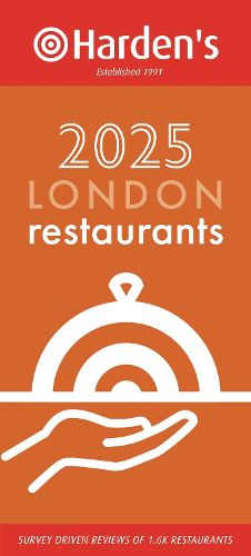 Harden's London Restaurants 2025 33rd EDITION 2025