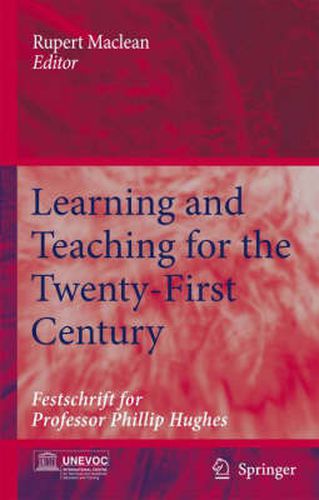 Cover image for Learning and Teaching for the Twenty-First Century: Festschrift for Professor Phillip Hughes