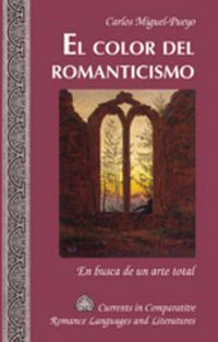 Cover image for El Color del Romanticismo: En Busca de un Arte Total