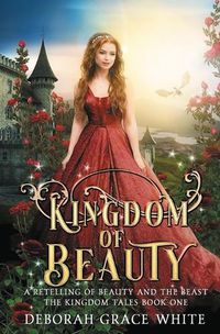 Cover image for Kingdom of Beauty: A Retelling of Beauty and the Beast