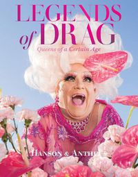 Cover image for Legends of Drag: Queens of a Certain Age