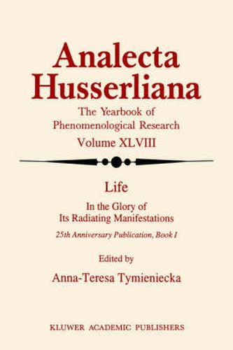 Cover image for Life in the Glory of Its Radiating Manifestations: 25th Anniversary Publication Book I
