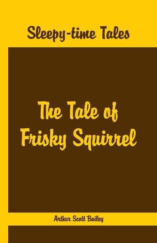 Cover image for Sleepy Time Tales -: The Tale of Frisky Squirrel